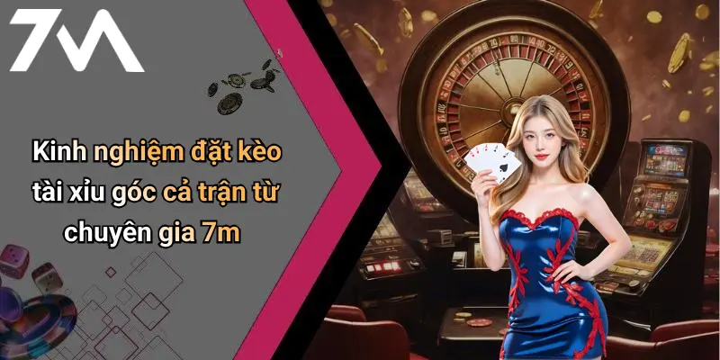 Kèo Tài Xỉu Góc Cả Trận: Cách Chơi Và Mẹo Ăn Tiền Hiệu Quả 3 Kinh nghiệm đặt kèo tài xỉu góc cả trận từ chuyên gia 7m