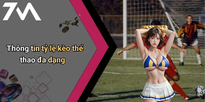 7M: Diễn Đàn Cá Cược Thể Thao – Casino – Tài Xỉu Uy Tín Hàng Đầu 70 Thông tin tỷ lệ kèo thể thao đa dạng