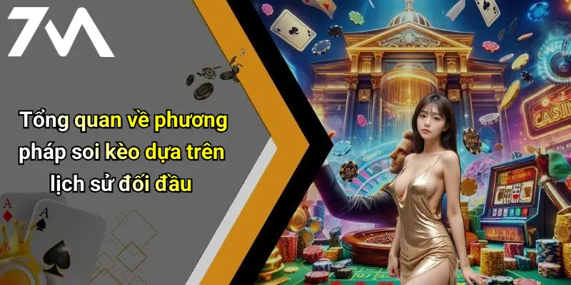 Tổng quan về phương pháp soi kèo dựa trên lịch sử đối đầu