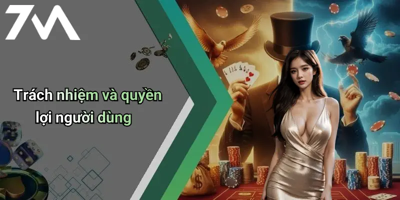 Trách nhiệm và quyền lợi người dùng