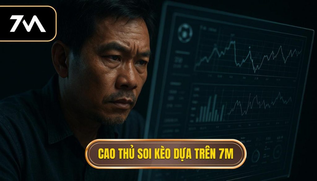 Cao thủ soi kèo dựa trên 7M: Bí quyết Phân tích Chuyên sâu và Đáng tin cậy 6 Cao thủ soi kèo dựa trên 7M