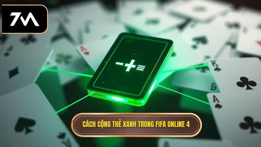 Quy tắc cộng thẻ khi có sự xuất hiện của thẻ xanh
